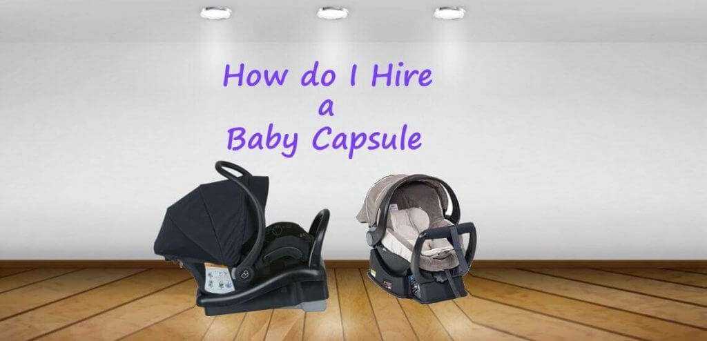 how do-i hire a baby capsule