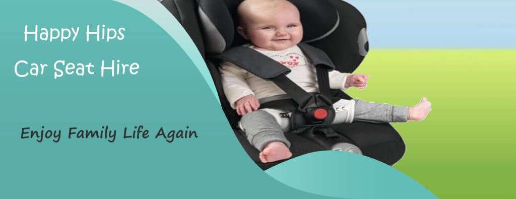 healthy hip dysplasia car seat hire