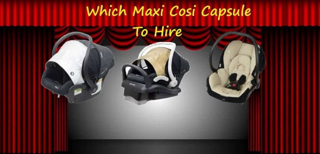 which maxi cosi capsule-capsule to hire