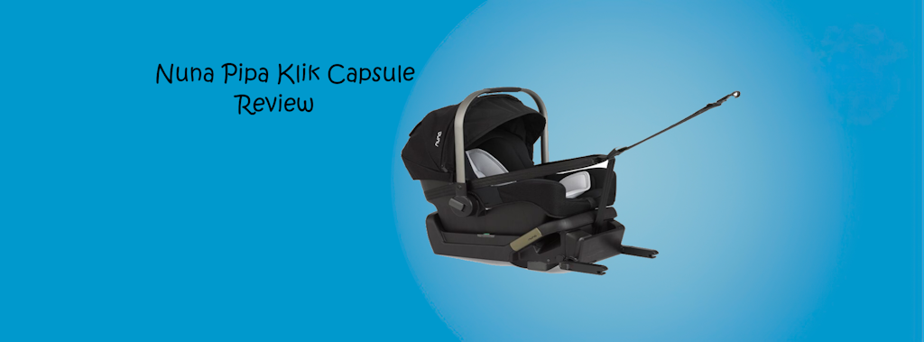 nuna pipa klik capsule review