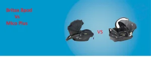 Britax Bpod Capsule vs maxi cosi mico plus